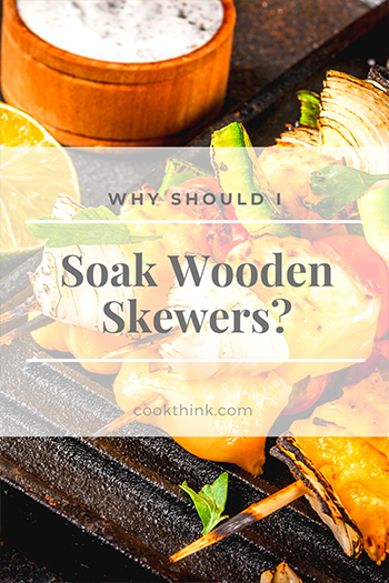 Why Should I Soak Wooden Skewers?_1