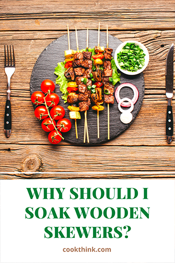 Why Should I Soak Wooden Skewers?_6