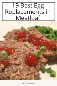 Egg Replacement in Meatloaf: 19 Best Substitutes - CookThink