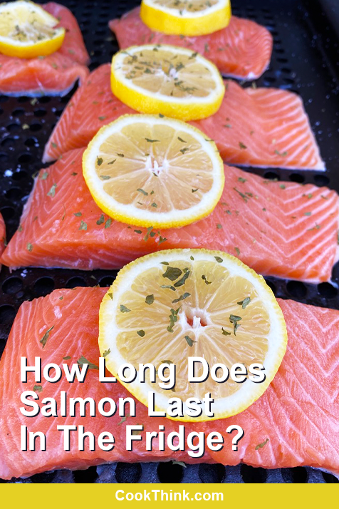 How Long Does Salmon Last In The Fridge? pinterest