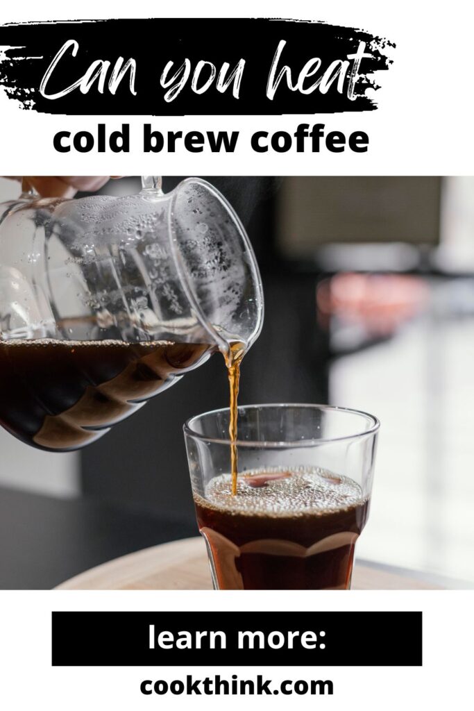 can you heat cold brew coffee pinterest pin